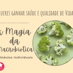 A Magia da Macrobiotica - Curso Modula