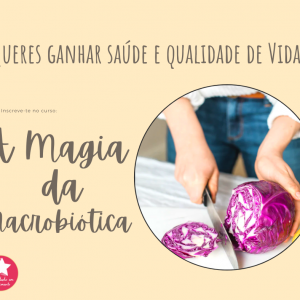 A magia da macrobiotica
